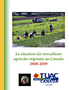 La situation des travailleurs agricoles migrants au Canada, 2008-2009